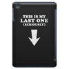 This is My Last One Seriously iPad Mini
