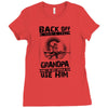 Back Off I Have A Crazy Grandpa And I am not Afraid To Use Him Ladies Fitted T-Shirt