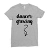 Dancer Growing Ladies Fitted T-Shirt