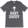 baby daddy funny new T-Shirt
