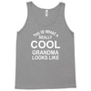this is what a cool grandma looks like Tank Top