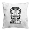 Never Underestimate Dog Rescuer Who Was Born August Throw Pillow