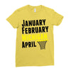 January February Michigan April - March Madness Basketball Ladies Fitted T-Shirt