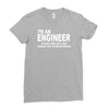 i'm an engineer i'm never wrong Ladies Fitted T-Shirt