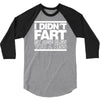 i didn't fart mens funny 3/4 Sleeve Shirt