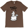 Guess What T-Shirt