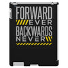 forwar ever backwards never iPad 3 and 4 Case