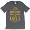 queens are born in 1977 T-Shirt