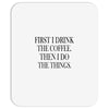 coffee then the things Mousepad