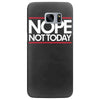 nope not today best trending Samsung Galaxy S7 Edge