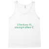 i before e Tank Top