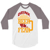drink beer fuck fear 3/4 Sleeve Shirt