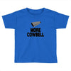snl more cowbell Toddler T-shirt