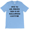oil price halloween costume T-Shirt