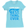 sarcasm is the best thing Ladies Fitted T-Shirt