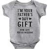 I&rsquo;m Your Father&rsquo;s Day Gift Mom Says You&rsquo;re Welcome Baby Bodysuit