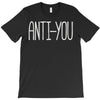 anti you T-Shirt