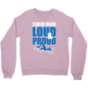 swim mom loud and proud sports athlete athletic Crewneck Sweatshirt