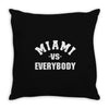 miami vs everybody Throw Pillow