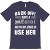 back off i have a crazy gigi and i'm not afraid to user her T-Shirt