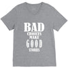 bad choices make good stories V-Neck Tee