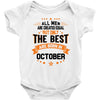 All Men Created Equal But The Best Born In October Baby Onesie