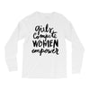 girls compete, women empower Long Sleeve Shirts