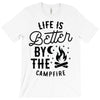 life is better by the camp fire (2) T-Shirt