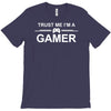 trust me i'm a gamer funny printed T-Shirt