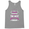 All Women Created Equal But The Best Born In February Tank Top