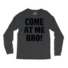 Come At Me Bro Long Sleeve Shirts