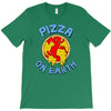 pizza on earth T-Shirt