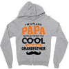 I'm Called Papa Because I'm Way Too Cool To Be Called Grandfather Zipper Hoodie