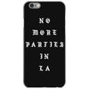 No More Parties In La iPhone 6/6s Case