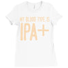 my blood type is ipa+ Ladies Fitted T-Shirt