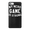 nerd game is strong iPhone 7 Case