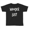 wanderlust Toddler T-shirt