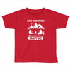 Life Is Better Around The Campfire Toddler T-shirt