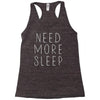 need more sleep Racerback Tank