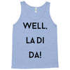 well, la di da Tank Top