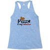 pizza is my valentine 56 Racerback Tank