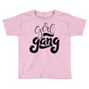 girl gang Toddler T-shirt
