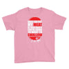 once you put my meat in your mouth Youth Tee