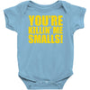 new you're killin me smalls Baby Onesie