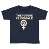 the future is female Toddler T-shirt