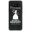 Princesses Are Born In August Samsung Galaxy S8
