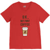 Ok But First Coffee V-Neck Tee