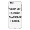 surely not everybody was kung fu fighting iPhone 6 Plus/6s Plus Case