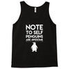note to self penguin are awesome Tank Top