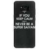 if you keep calm you'll never be a super saiyan Samsung Galaxy S8